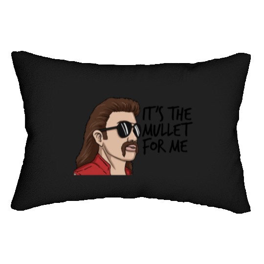 It's The Mullet For Me Mullet Redneck Men's Mullet Lumbar Pillows