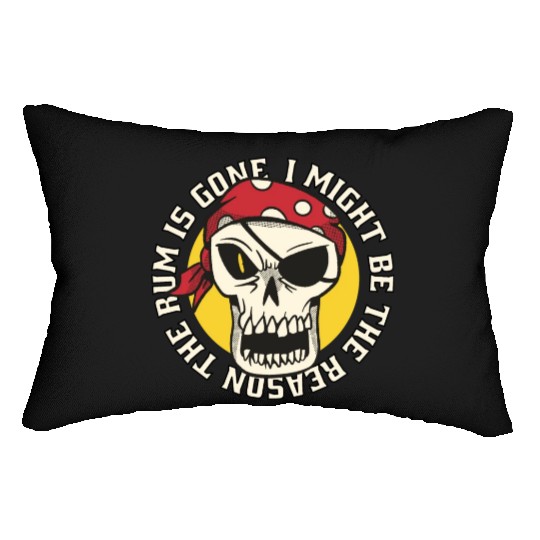 I might be the reason the rum is gone Lumbar Pillows