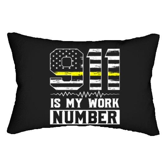 911 Is My Work Number Dispatcher Operator Lumbar Pillows