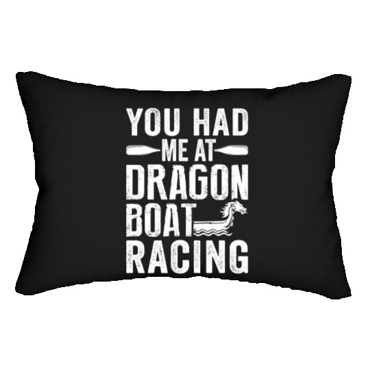Funny You Had Me At Dragon Boat Racing Paddle Lumbar Pillows