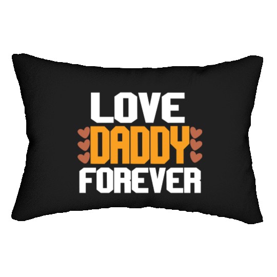 Love Daddy Forever Lumbar Pillows