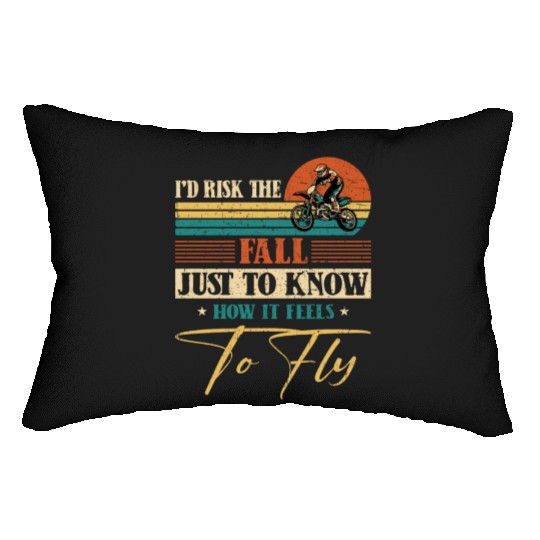 Risk Fall How Feel To Fly Motocross Supercross Lumbar Pillows