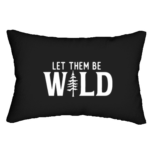 Let Them Be Wild Camping Lover Adventure Lumbar Pillows