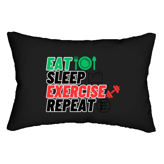 eat sleep EXERCISE repeatlife of heroes power Lumbar Pillows