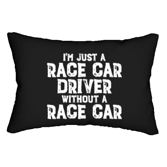 I'm Just A Race Car Driver Without A Race Carrace Lumbar Pillows