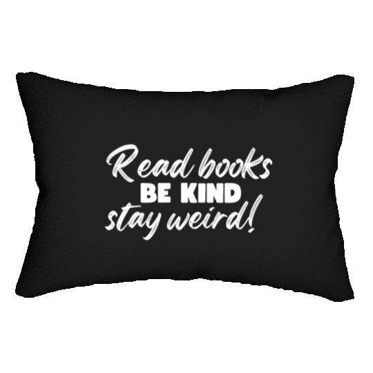 Read Books Be Kind Stay Weird Teacher Lumbar Pillows