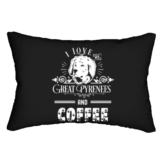 I Love My Great Pyrenees And Coffee Lumbar Pillows
