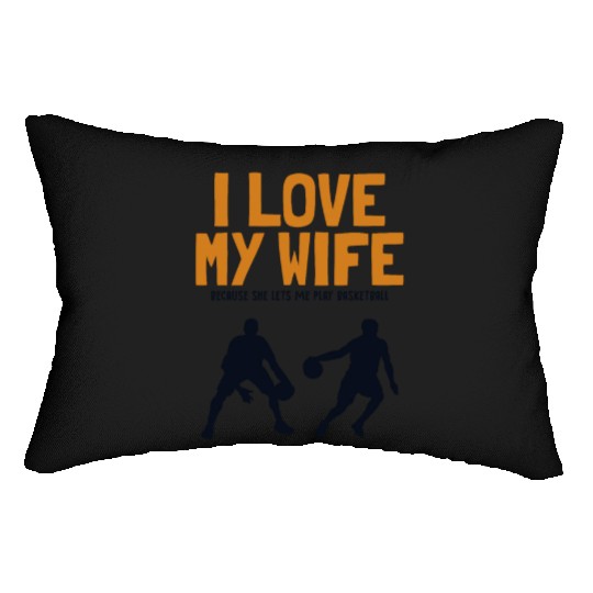 I love my Wife Basketball Professional Lover Lumbar Pillows