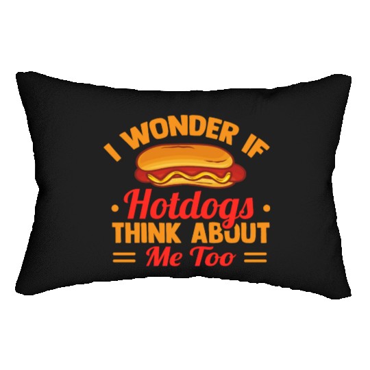 I Wonder If Hotdogs Think About Me Too Lumbar Pillows