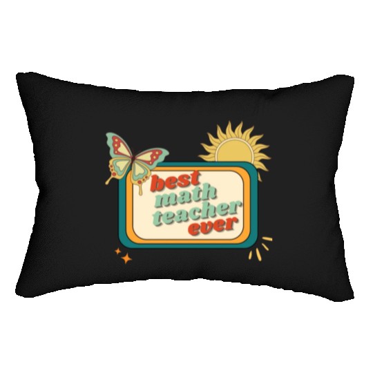 Teacher Appreciation, best math teacher ever Lumbar Pillows