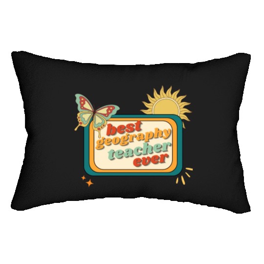 Teacher Appreciation, best georaphy teacher ever Lumbar Pillows