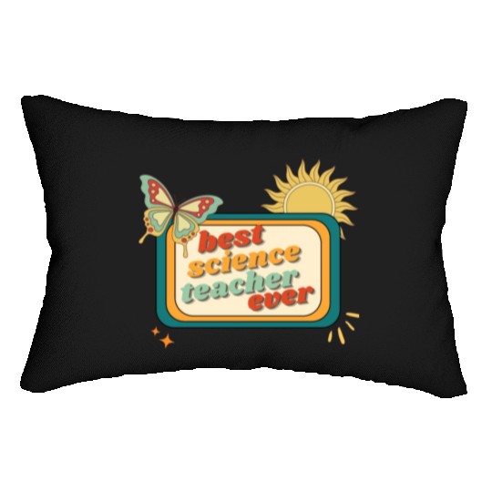 Teacher Appreciation, best science teacher ever Lumbar Pillows