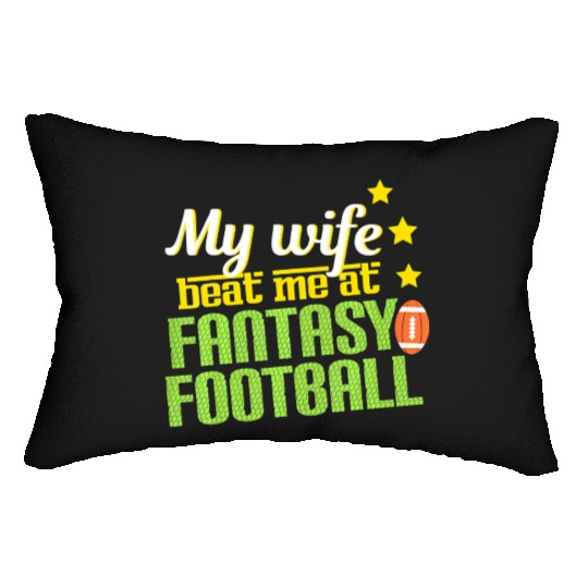 My Wife Beats Me At Fantasy Football Loser Men Lumbar Pillows
