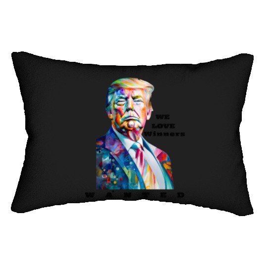 DONALD TRUMP " WANTED" AND "WE LOVE WINNERS" Lumbar Pillows