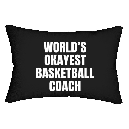 World s Okayest Basketball Coach Lumbar Pillows