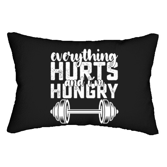Everything Hurts And I'm Hungry Gym Lumbar Pillows