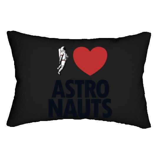 I Love Astronauts Spacecraft Cosmonaut Astronaut Lumbar Pillows