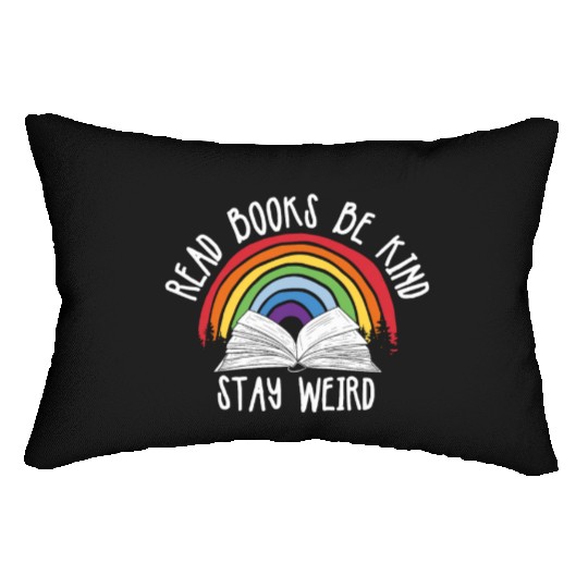 Read Books Be Kind Stay Weird Reading Lumbar Pillows