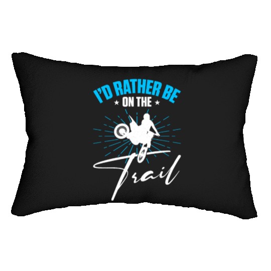 Supercross Motocross Driver I'd Rather Be On Trail Lumbar Pillows