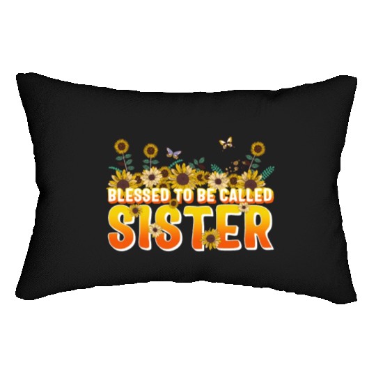Sisterhood Lumbar Pillows, Blessed To Be Called Sister