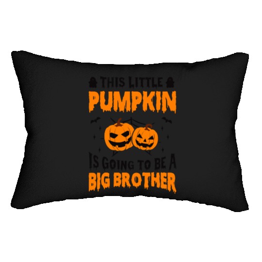 This Little Pumpkin Is Going To Be A Big Brother Lumbar Pillows