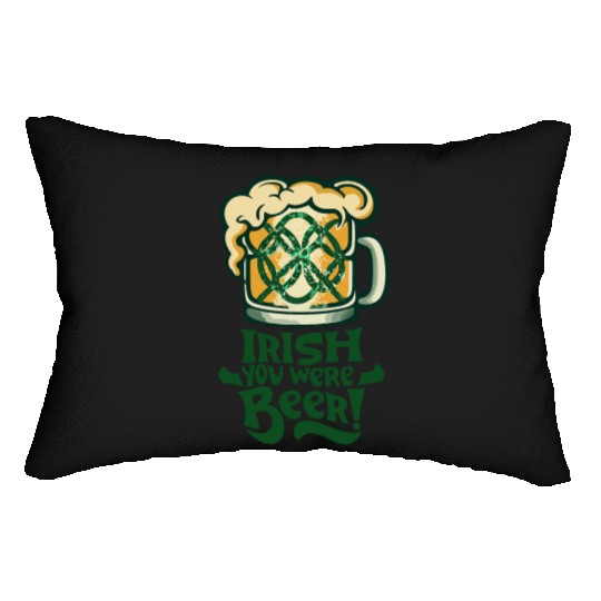 Irish you were beer Lumbar Pillows