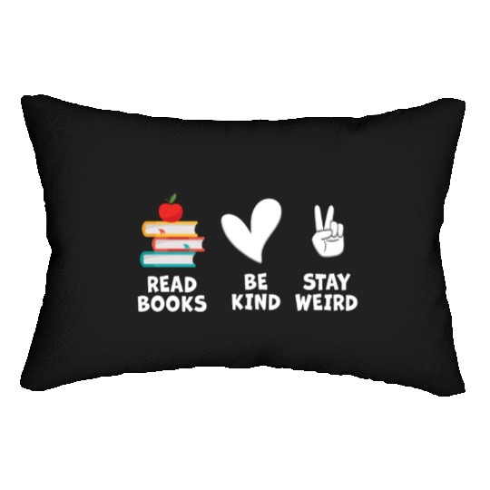 Read Books Be Kind Stay Weird Reading Lumbar Pillows