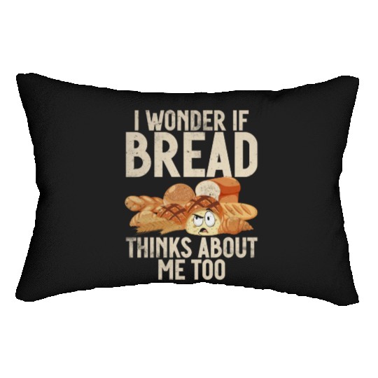 Chef I Wonder If Bread Thinks About Me Too Loaf Lumbar Pillows