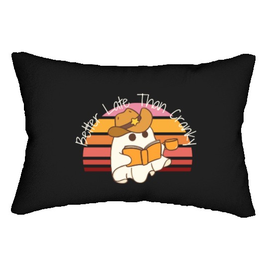 Better Late Better Late Than Cranky Fall Autumn Lumbar Pillows