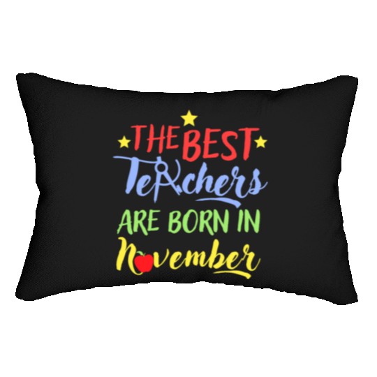 The Best Teacher Are Born In November Lumbar Pillows