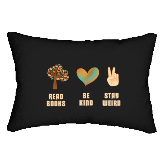 Read Books Be Kind Stay Weird Reading Lumbar Pillows