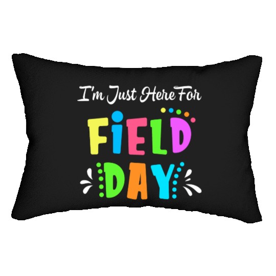 School Field Day Teacher I m Just Here For Field Lumbar Pillows