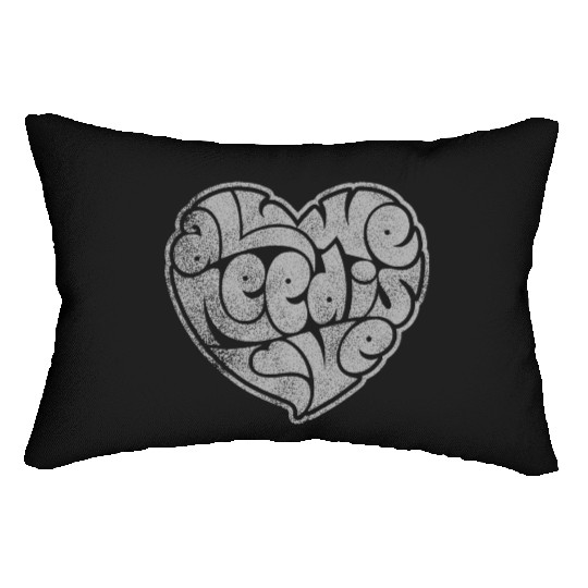 ALL WE NEED IS LOVE Lumbar Pillows