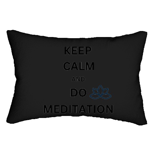KEEP CALM & DO MEDITATION Lumbar Pillows