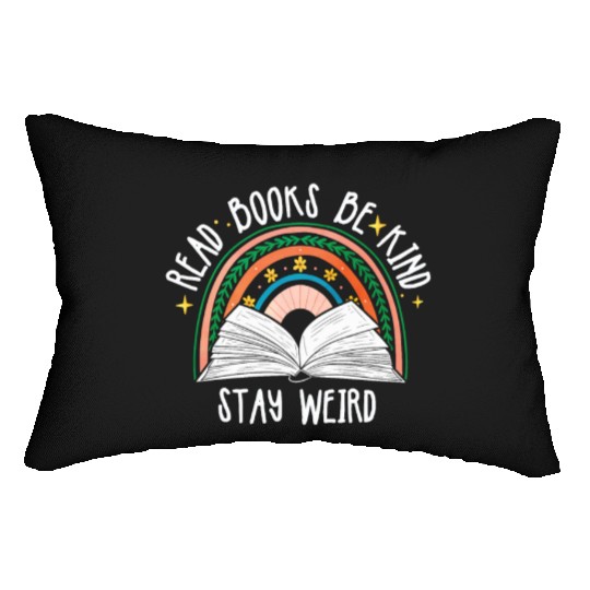 Read Books Be Kind Stay Weird Reading Lumbar Pillows