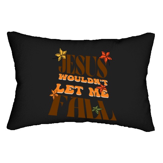 Jesus would not let me fall | Retro Christian Lumbar Pillows