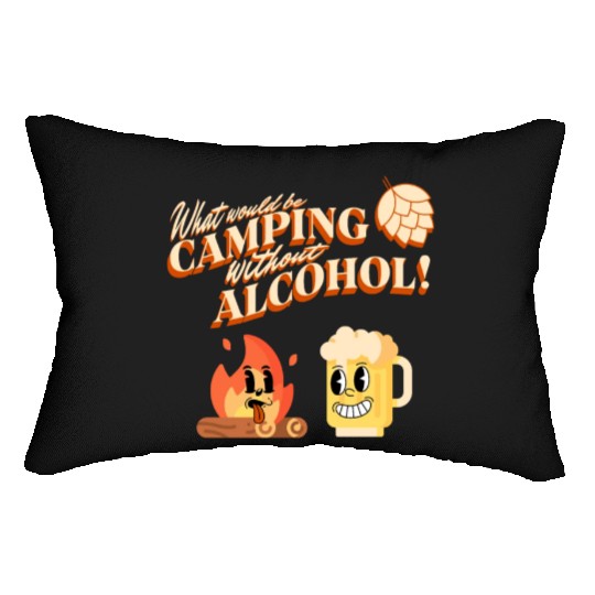 What Would Be Camping Without Alcohol Lumbar Pillows
