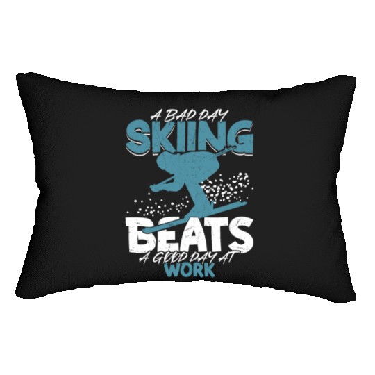 A Bad Day Skiing Beats A Good Day At Work Wintersp Lumbar Pillows