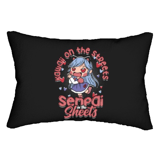 Kawaii on the streets, senpai in the sheets - Lumbar Pillows