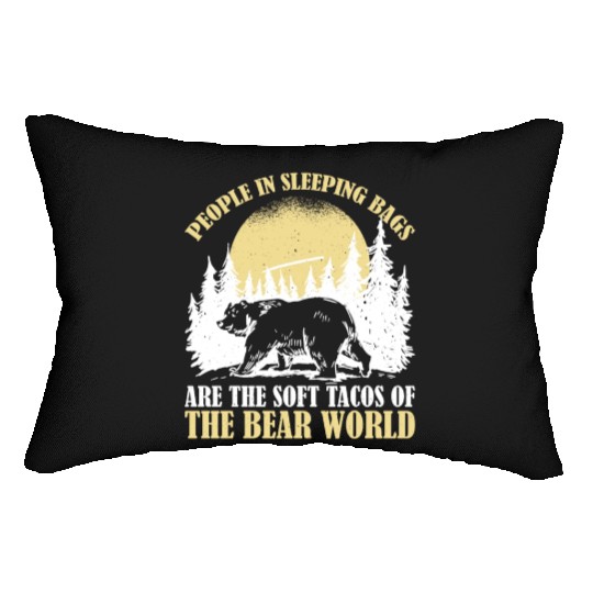 People In Sleeping Bags Are The Tacos Of Bears 2 Lumbar Pillows