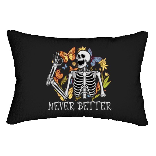 Never Better Skeleton Funny Skeleton Halloween Lumbar Pillows