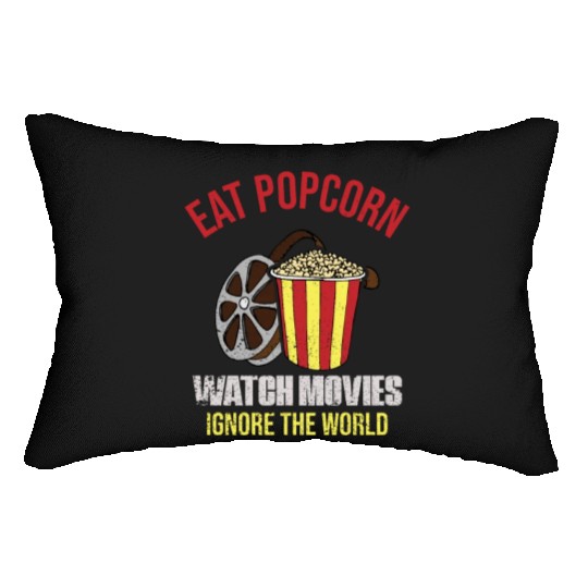 Eat Popcorn Watch Movies Ignore The World Lumbar Pillows
