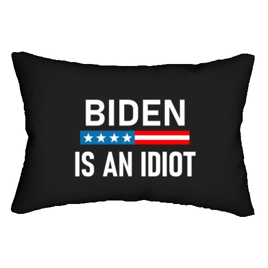 President Joe Biden is an Idiot Lumbar Pillows