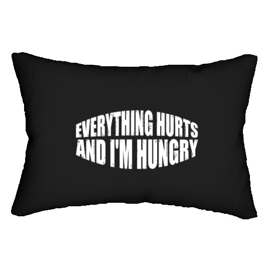 Everything Hurts And I'm Hungry 8 Lumbar Pillows
