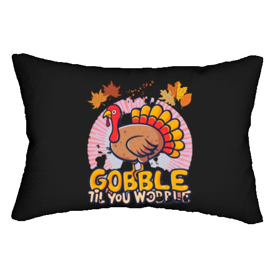 Gobble Til You Wobble Lumbar Pillows