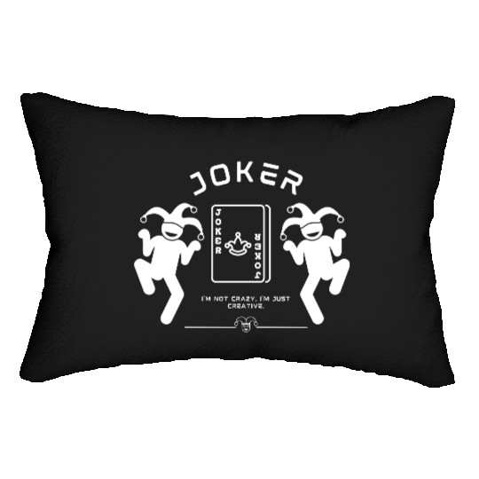 Joker - I'm not crazy, I'm just creative. Lumbar Pillows