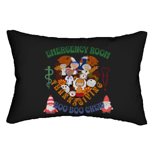 Emergency Room Thanksgiving Boo Boo crew Lumbar Pillows
