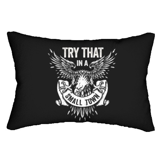 Try That In A Small Town American Flag Eagle Lumbar Pillows