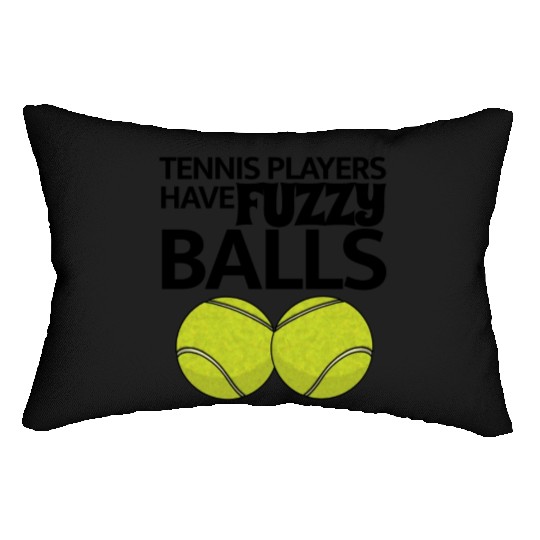 Tennis Players Have Fuzzy Balls Lumbar Pillows