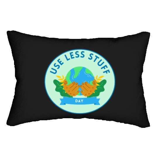 Use Less Stuff Day, save environment Lumbar Pillows